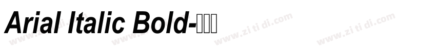 Arial Italic Bold字体转换 Arial Italic Bold字体转换